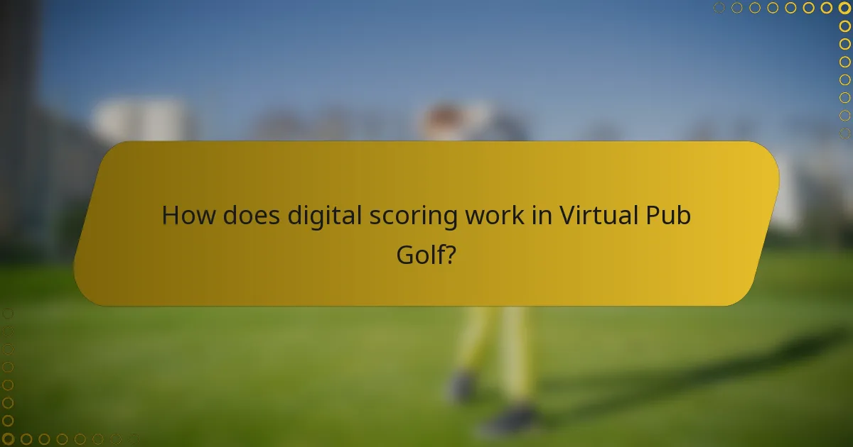How does digital scoring work in Virtual Pub Golf?