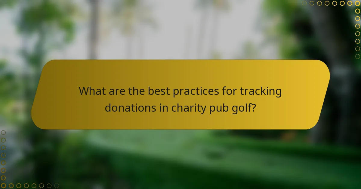 What are the best practices for tracking donations in charity pub golf?