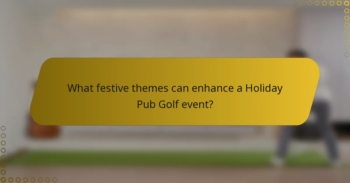 What festive themes can enhance a Holiday Pub Golf event?