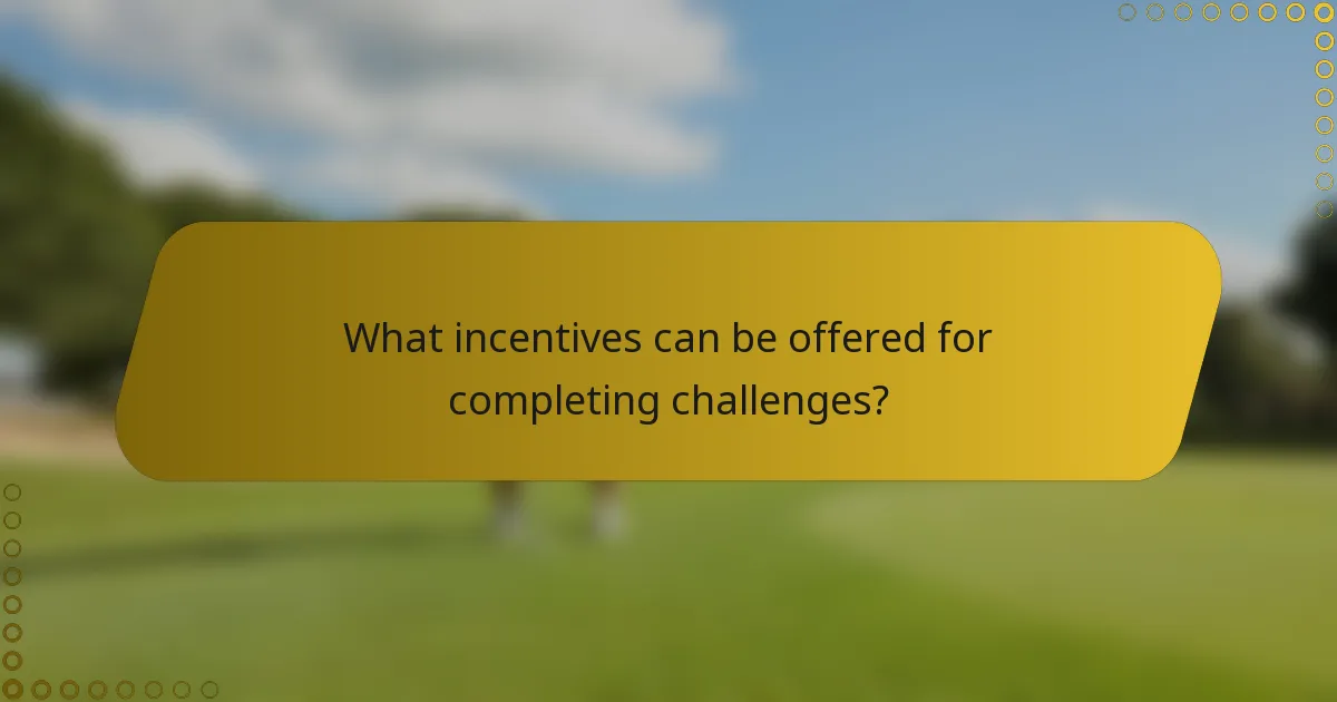What incentives can be offered for completing challenges?