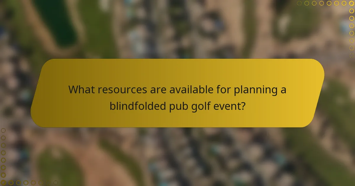 What resources are available for planning a blindfolded pub golf event?