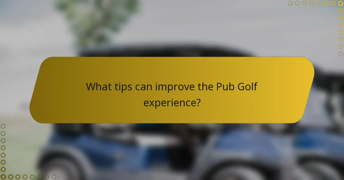 What tips can improve the Pub Golf experience?