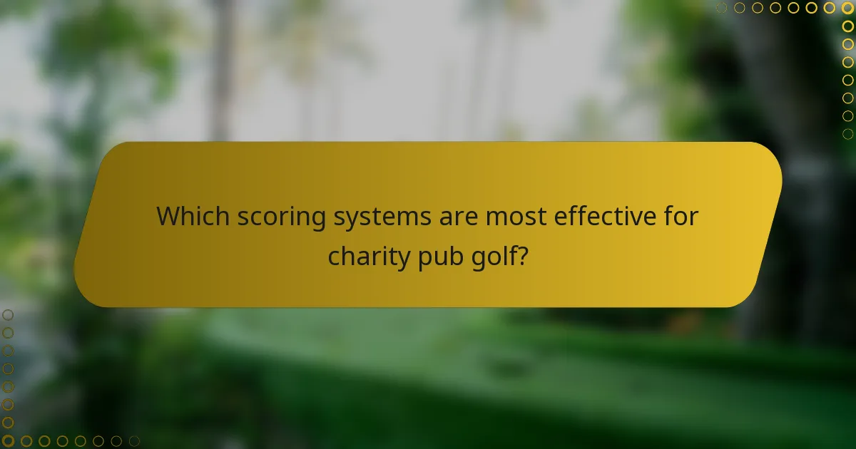 Which scoring systems are most effective for charity pub golf?